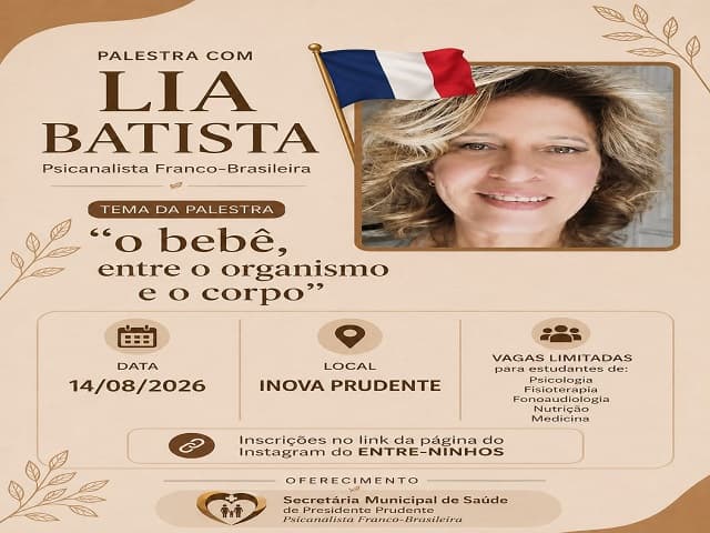 PRESIDENTE PRUDENTE SEDIA PALESTRA SOBRE DESENVOLVIMENTO INFANTIL COM A PSICANALISTA FRANCO-BRASILEIRA LIA BATISTA